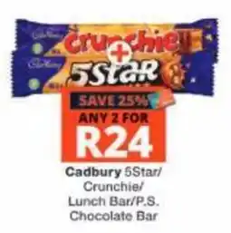 Checkers Cadbury 5Star/Crunchie/Lunch Bar/P.S. Chocolate Bar offer