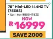Game 75 Mini-LED 144HZ TV (75E8S) offer