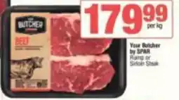 KwikSpar Your Butcher by SPAR Rump or Sirloin Steak offer