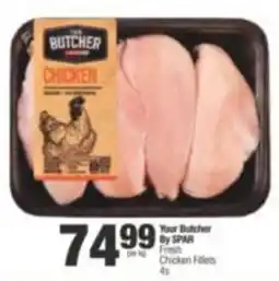 SuperSpar Your Butcher By SPAR Fresh Chicken Fillets offer