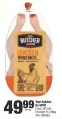 SuperSpar Your Butcher Fresh Whole Chicken in a Bag (No Gbilets) offer