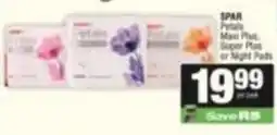 SuperSpar SPAR Petals Maxi Plus, Super Plus or Night Pads offer