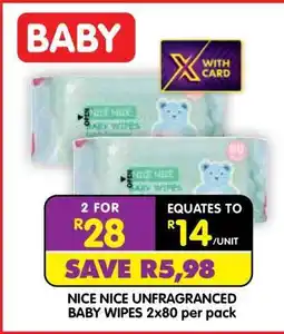 Shoprite NICE NICE UNFRAGRANCED BABY WIPES 2x80 per pack offer
