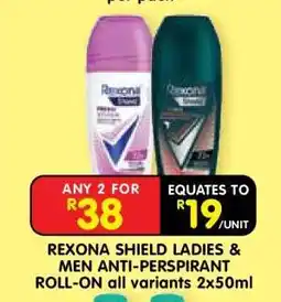 Shoprite REXONA SHIELD LADIES & MEN ANTI-PERSPIRANT ROLL-ON all variants 2x50ml offer