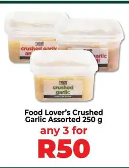 Food Lover's Market Food Lover’s Crushed Garlic Assorted 250 g offer