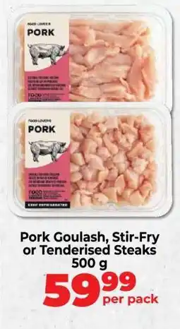 Food Lover's Market Pork Goulash, Stir-Fry or Tenderised Steaks offer