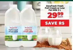 Food Lover's Market Dewfresh Fresh Full Cream or Low Fat Milk 2 L offer