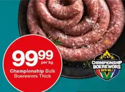 Checkers Championship Bulk Boerewors Thick offer