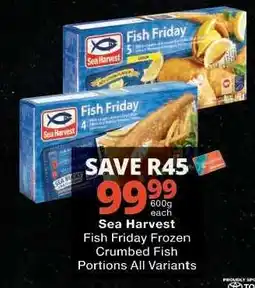 Checkers Sea Harvest Fish Friday Frozen Crumbed Fish Portions All Variants offer
