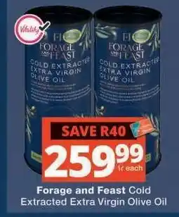 Checkers Forage and Feast Cold Extracted Extra Virgin Olive Oil offer