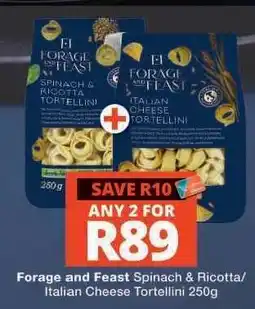 Checkers Forage and Feast Spinach & Ricotta/Italian Cheese Tortellini 250g offer