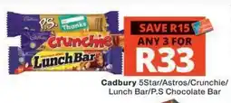 Checkers Cadbury 5Star/Astros/Crunchie/Lunch Bar/P.S. Chocolate Bar offer