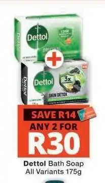 Checkers DETTOL BATH SOAP offer