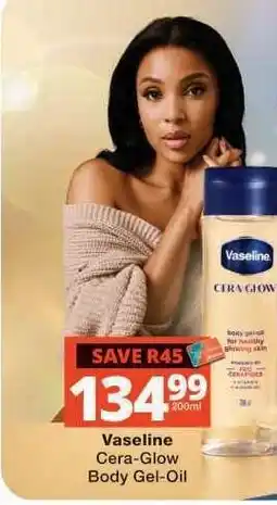 Checkers Vaseline Cera-Glow Body Gel-Oil offer