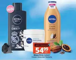 Checkers NIVEA BODY LOTION/CREAM selected variants offer