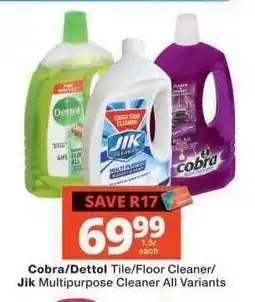 Checkers Cobra/Dettol/Tile/Floor Cleaner/Jik Multipurpose Cleaner offer