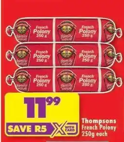 Shoprite THOMPSONS FRENCH POLONY 250g each offer