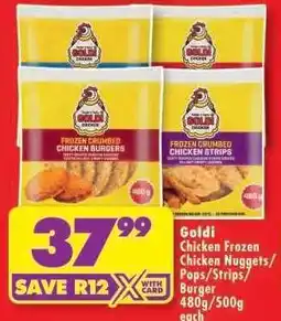 Shoprite Goldi Chicken Frozen Chicken Nuggets/Pops/Strips/Burger offer