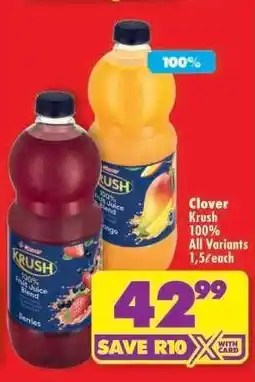 Shoprite Clover Krush 100% All Variants 1,5L each offer