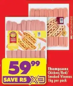 Shoprite Thompsons Chicken/Red/Smoked Viennas 1kg per pack offer