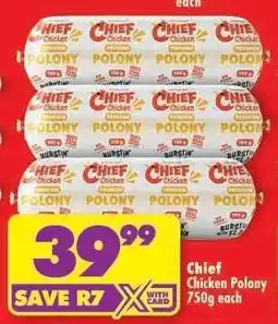 Shoprite Chief Chicken Polony 750g each offer