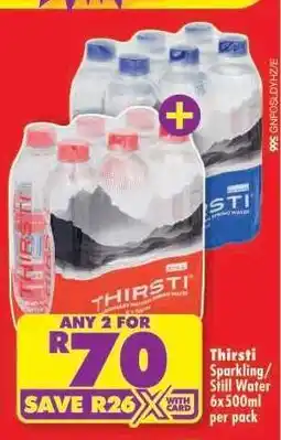 Shoprite Thirsti Sparkling/Still Water 6x500ml per pack offer