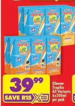 Shoprite Clover Tropika All Variants 6x200ml per pack offer