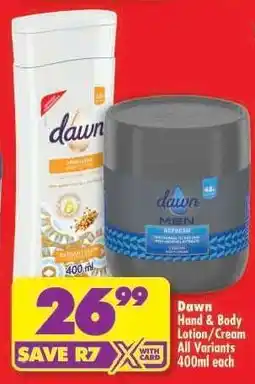Shoprite Dawn Hand & Body Lotion/Cream All Variants 400ml each offer