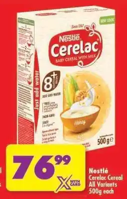 Shoprite Nestlé Cerelac Cereal All Variants 500g each offer