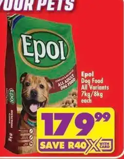 Shoprite EPOL DOG FOOD all variants 7kg/8kg each offer