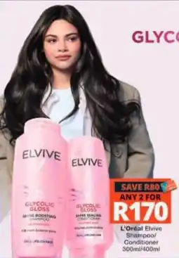 Checkers L'Oreal Elvive Shampoo/Conditioner offer