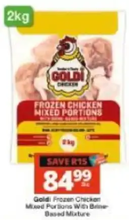 Checkers Goldi Frozen Chicken Mixed Portions With Brine-Based Mixture offer