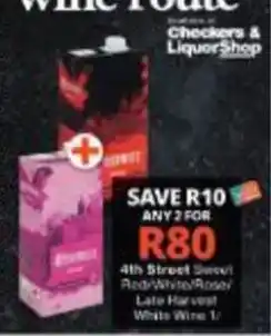 Checkers Hyper 4th Street Sweet Red/White/Rose Late Harvest White Wine 1 offer