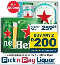Pick n Pay Heineken Lager or Silver 6 x 500ml Cans offer