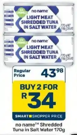 Pick n Pay no name™ Shredded Tuna in Salt Water offer
