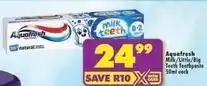 Shoprite Aquafresh - milk/little/big teeth toothpaste offer