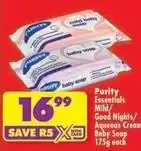Shoprite Purity - essentials mild/good nights/aqueous cream baby soap offer