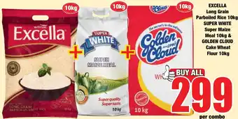 EXCELLA Long Grain Parboiled Rice SUPER WHITE Super Maize Meal GOLDEN CLOUD Cake Wheat Flour