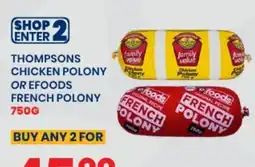 Econo Foods Thompsons Chicken Polony or efoods French Polony offer