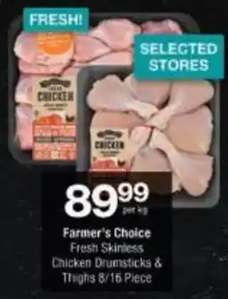 Checkers Farmer's Choice Fresh Skinless Chicken Drumsticks & Thighs offer
