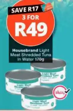 Checkers Housebrand Light Meat Shredded Tuna In Water offer