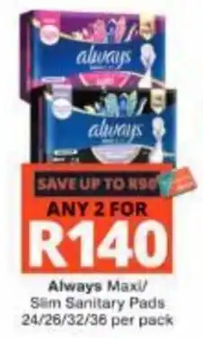 Checkers Always Maxi/ Slim Sanitary Pads offer