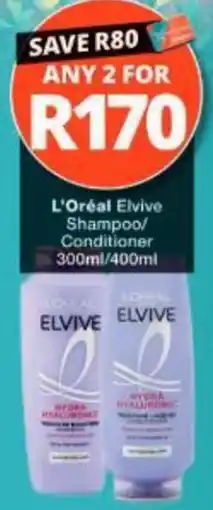 Checkers L'Oreal Elvive Shampoo/Conditioner offer
