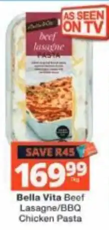 Checkers Bella Vita Beef Lasagne/BBQ Chicken Pasta offer
