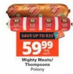 Checkers Mighty Meats/Thompsons Polony offer