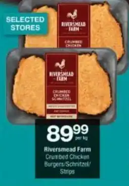 Checkers Riversmead Farm Crumbed Chicken Burgers/Schnitzel/Strips offer