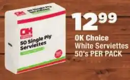 OK Foods OK Choice White Serviettes offer