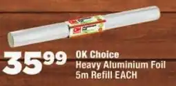 OK Foods OK Choice Heavy Aluminium Foil offer