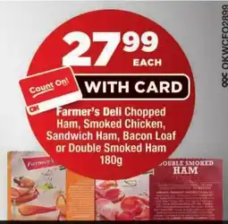 OK Foods Farmer's Deli Chopped Ham, Smoked Chicken, Sandwich Ham, Bacon Loaf or Double Smoked Ham offer