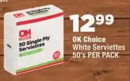 OK Foods OK Choice White Serviettes offer